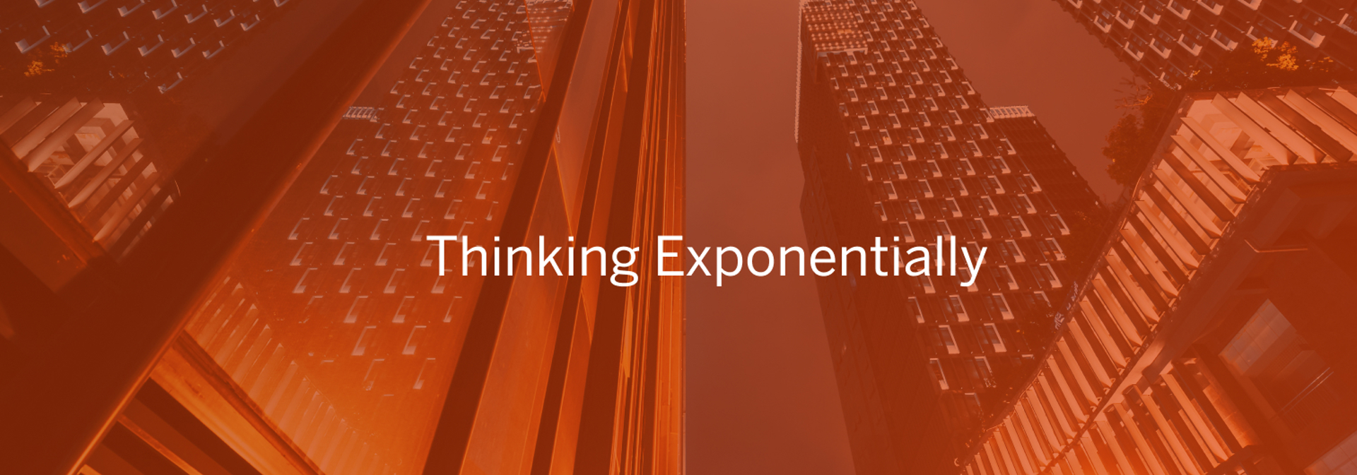 Thinking Exponentially